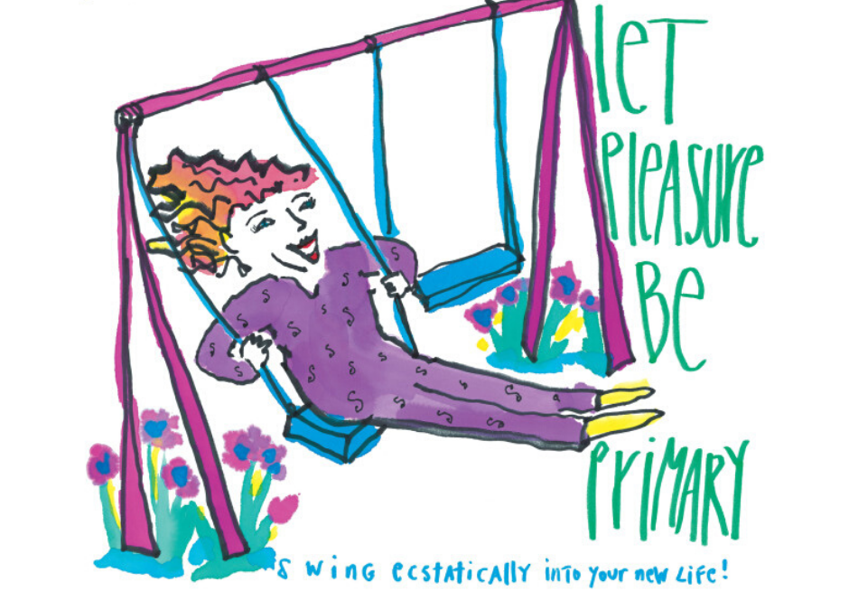 Let Pleasure Be Primary